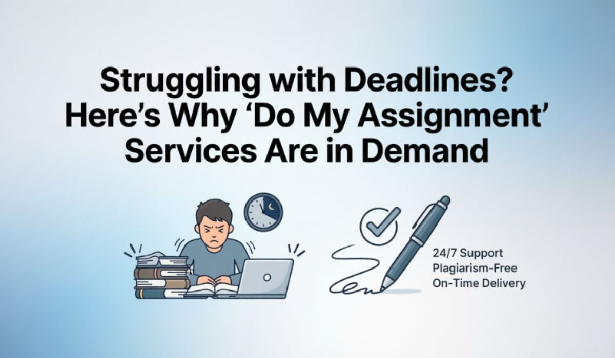 Struggling with Deadlines? Here’s Why “Do My Assignment” Services Are in Demand